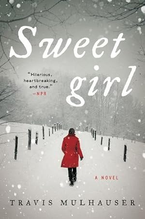 Seller image for Sweetgirl: A Novel by Mulhauser, Travis [Paperback ] for sale by booksXpress