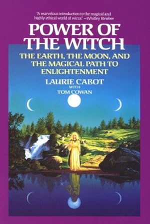 Imagen del vendedor de Power of the Witch: The Earth, the Moon, and the Magical Path to Enlightenment by Laurie Cabot, Tom Cowan [Paperback ] a la venta por booksXpress