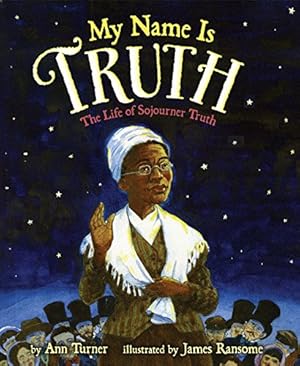 Seller image for My Name Is Truth: The Life of Sojourner Truth by Turner, Ann [Library Binding ] for sale by booksXpress