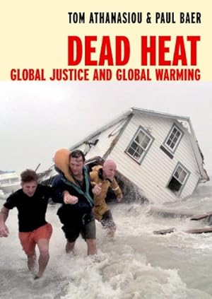 Seller image for Dead Heat: Global Justice and Global Warming by Baer, Paul, Athanasiou, Tom [Paperback ] for sale by booksXpress