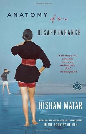 Seller image for Anatomy of a Disappearance: A Novel by Matar, Hisham [Paperback ] for sale by booksXpress