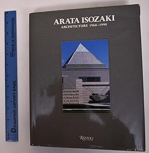 Arata Isozaki: Architecture, 1960-1990