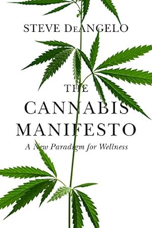 Seller image for The Cannabis Manifesto: A New Paradigm for Wellness by DeAngelo, Steve [Paperback ] for sale by booksXpress