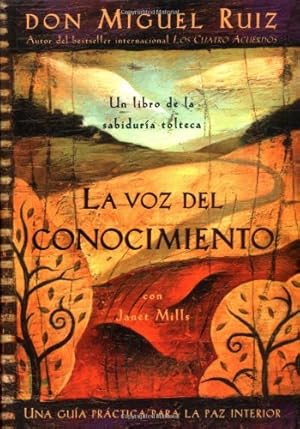 Bild des Verkufers fr La voz del conocimiento: Una guia practica para la paz interior (Spanish Edition) by Janet Mills, Don Miguel Ruiz [Paperback ] zum Verkauf von booksXpress