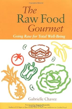 Image du vendeur pour The Raw Food Gourmet: Going Raw for Total Well-Being by Chavez, Gabrielle [Paperback ] mis en vente par booksXpress