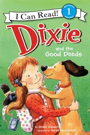 Image du vendeur pour Dixie and the Good Deeds (I Can Read Level 1) by Gilman, Grace [Hardcover ] mis en vente par booksXpress