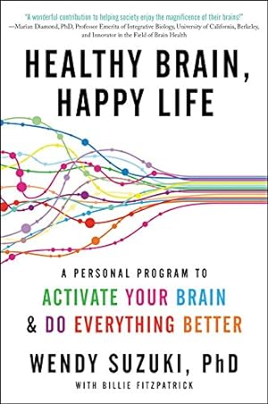 Imagen del vendedor de Healthy Brain, Happy Life: A Personal Program to to Activate Your Brain and Do Everything Better by Suzuki, Wendy, Fitzpatrick, Billie [Paperback ] a la venta por booksXpress