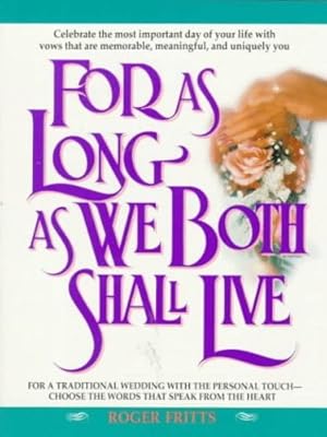 Bild des Verkufers fr For As Long As We Both Shall Live by Fritts, Thomas R [Paperback ] zum Verkauf von booksXpress