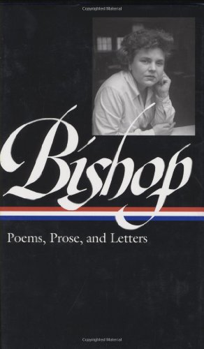 Seller image for Elizabeth Bishop: Poems, Prose, and Letters (LOA #180) (Library of America) by Elizabeth Bishop [Hardcover ] for sale by booksXpress