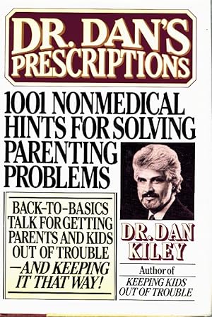 Seller image for DR. DAN'S PRESCRIPTIONS 1001 Nonmedical Hints for Solving Parenting Problems for sale by Z-A LLC