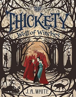 Seller image for Well of Witches (The Thickety) by White, J. A. [Hardcover ] for sale by booksXpress