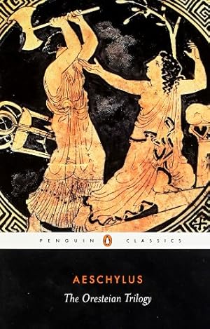 Bild des Verkufers fr The Oresteian Trilogy: Agamemnon; The Choephori; The Eumenides (Penguin Classics) by Aeschylus [Paperback ] zum Verkauf von booksXpress