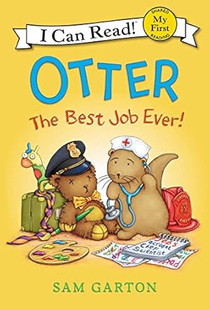 Imagen del vendedor de Otter: The Best Job Ever! (My First I Can Read) by Garton, Sam [Hardcover ] a la venta por booksXpress