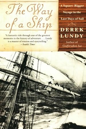Seller image for The Way of a Ship: A Square-Rigger Voyage in the Last Days of Sail by Lundy, Derek [Paperback ] for sale by booksXpress