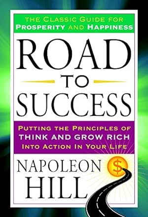 Image du vendeur pour Road to Success: The Classic Guide for Prosperity and Happiness by Hill, Napoleon [Paperback ] mis en vente par booksXpress