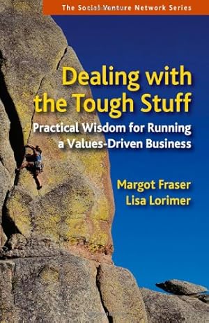 Imagen del vendedor de Dealing With the Tough Stuff: Practical Wisdom for Running a Values-Driven Business (SVN) by Fraser, Margot, Lorimer, Lisa [Paperback ] a la venta por booksXpress