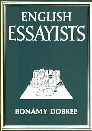 Seller image for ENGLISH ESSAYISTS [BY] BONAMY DOBRÉE. WITH 8 PLATES IN COLOUR AND 23 ILLUSTRATIONS IN BLACK & WHITE for sale by Z-A LLC