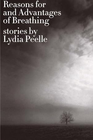 Seller image for Reasons for and Advantages of Breathing: Stories by Peelle, Lydia [Paperback ] for sale by booksXpress