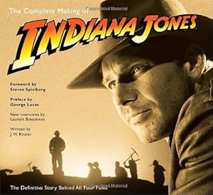 Seller image for The Complete Making of Indiana Jones: The Definitive Story Behind All Four Films by Rinzler, J.W., Bouzereau, Laurent [Paperback ] for sale by booksXpress