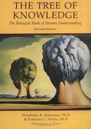 Immagine del venditore per The Tree of Knowledge: The Biological Roots of Human Understanding by Humberto R. Maturana, Francisco J. Varela [Paperback ] venduto da booksXpress