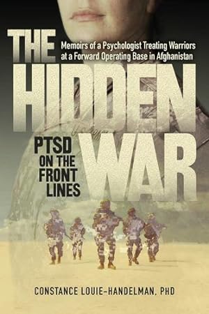 Seller image for The Hidden War: PTSD on the Front Lines by Louie-Handelman Ph.D., Constance [Paperback ] for sale by booksXpress