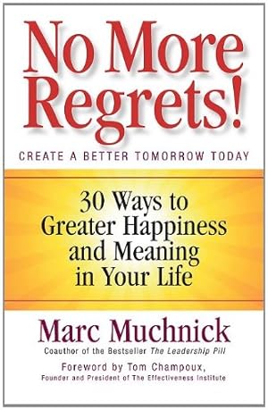 Seller image for No More Regrets!: 30 Ways to Greater Happiness and Meaning in Your Life by Muchnick, Mark [Paperback ] for sale by booksXpress