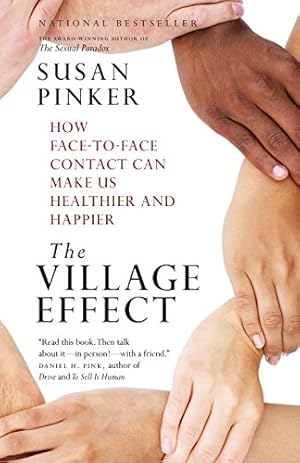 Seller image for The Village Effect: How Face-to-Face Contact Can Make Us Healthier and Happier by Pinker, Susan [Paperback ] for sale by booksXpress