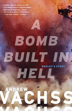 Imagen del vendedor de A Bomb Built in Hell: Wesley's Story (Vintage Crime/Black Lizard) by Vachss, Andrew [Paperback ] a la venta por booksXpress