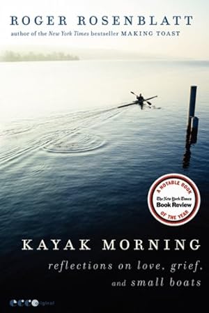 Seller image for Kayak Morning: Reflections on Love, Grief, and Small Boats by Rosenblatt, Roger [Paperback ] for sale by booksXpress