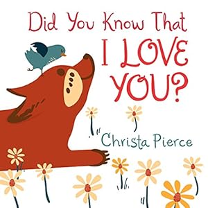 Seller image for Did You Know That I Love You? by Pierce, Christa [Hardcover ] for sale by booksXpress
