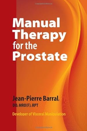 Immagine del venditore per Manual Therapy for the Prostate by Barral D.O., Jean-Pierre [Paperback ] venduto da booksXpress