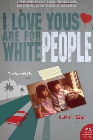 Seller image for I Love Yous Are for White People: A Memoir by Su, Lac [Paperback ] for sale by booksXpress