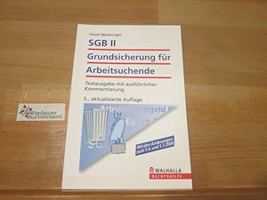 Bild des Verkufers fr SGB II - Grundsicherung fr Arbeitsuchende : Textausgabe mit ausfhrlicher Kommentierung ; [mit den nderungen zum 1.4. und 1.7.2006]. Horst Marburger / Walhalla Rechtshilfe zum Verkauf von Antiquariat im Kaiserviertel | Wimbauer Buchversand