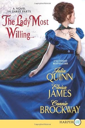 Bild des Verkufers fr The Lady Most Willing.LP: A Novel in Three Parts by Quinn, Julia, James, Eloisa, Brockway, Connie [Paperback ] zum Verkauf von booksXpress