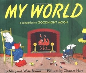 Immagine del venditore per My World: A Companion to Goodnight Moon by Brown, Margaret Wise [Hardcover ] venduto da booksXpress