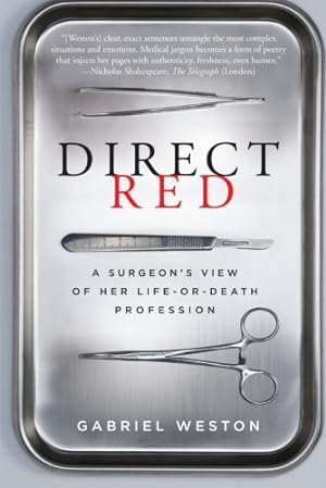 Image du vendeur pour Direct Red: A Surgeon8217;s View of Her Life-or-Death Profession by Weston, Gabriel [Paperback ] mis en vente par booksXpress