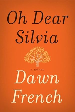 Image du vendeur pour Oh Dear Silvia: A Novel by French, Dawn [Hardcover ] mis en vente par booksXpress