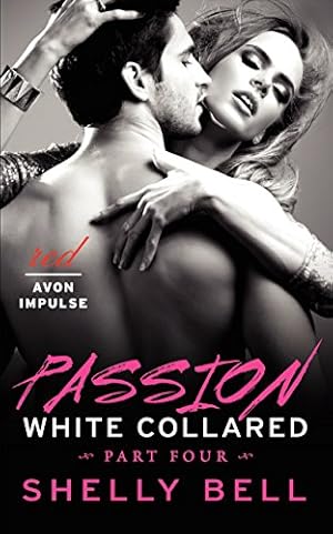 Seller image for White Collared Part Four: Passion (Benediction) by Bell, Shelly [Mass Market Paperback ] for sale by booksXpress