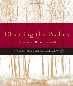Immagine del venditore per Chanting the Psalms: A Practical Guide with Instructional CD by Bourgeault, Cynthia [Paperback ] venduto da booksXpress