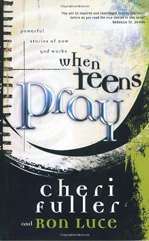 Imagen del vendedor de When Teens Pray: Powerful Stories of How God Works by Fuller, Cheri, Luce, Ron [Paperback ] a la venta por booksXpress