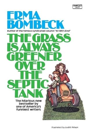 Seller image for The Grass Is Always Greener over the Septic Tank by Bombeck, Erma [Paperback ] for sale by booksXpress