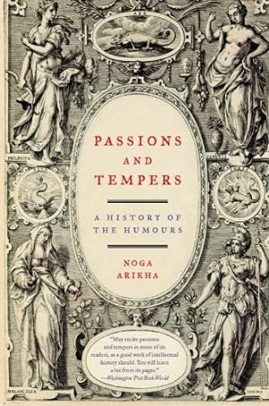 Seller image for Passions and Tempers: A History of the Humours by Arikha, Noga [Paperback ] for sale by booksXpress