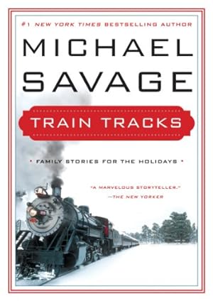 Seller image for Train Tracks: Family Stories for the Holidays by Savage, Michael [Paperback ] for sale by booksXpress