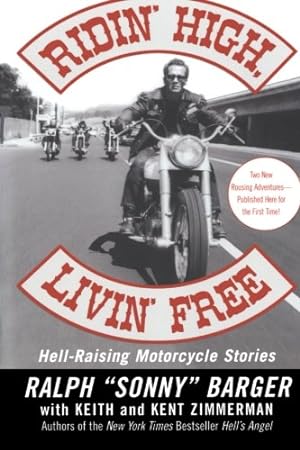 Seller image for Ridin' High, Livin' Free: Hell-Raising Motorcycle Stories by Ralph Sonny Barger [Paperback ] for sale by booksXpress
