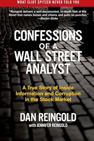 Seller image for Confessions of a Wall Street Analyst: A True Story of Inside Information and Corruption in the Stock Market by Reingold, Daniel, Reingold, Jennifer [Paperback ] for sale by booksXpress