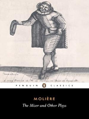 Seller image for The Miser and Other Plays: A New Selection (Penguin Classics) by Moliere, Jean-Baptiste [Paperback ] for sale by booksXpress