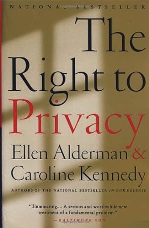 Imagen del vendedor de The Right to Privacy by Kennedy, Caroline, Alderman, Ellen [Paperback ] a la venta por booksXpress
