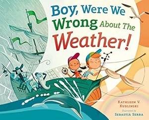 Imagen del vendedor de Boy, Were We Wrong About the Weather! by Kudlinski, Kathleen V. [Hardcover ] a la venta por booksXpress
