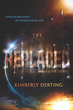 Seller image for The Replaced (The Taking) by Derting, Kimberly [Paperback ] for sale by booksXpress