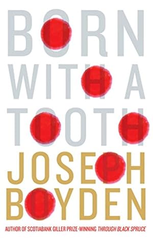 Seller image for Born With A Tooth by Boyden, Joseph [Paperback ] for sale by booksXpress